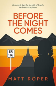 Before the night comes, by Matt Roper